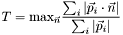 \[ T = \mathrm{max}_{\vec{n}} \frac{\sum_i \left|\vec{p}_i \cdot \vec{n} \right|}{\sum_i |\vec{p}_i|} \]