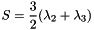 \[ S = \frac{3}{2} (\lambda_2 + \lambda_3) \]