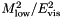 $ M^2_\mathrm{low} / E^2_\mathrm{vis} $